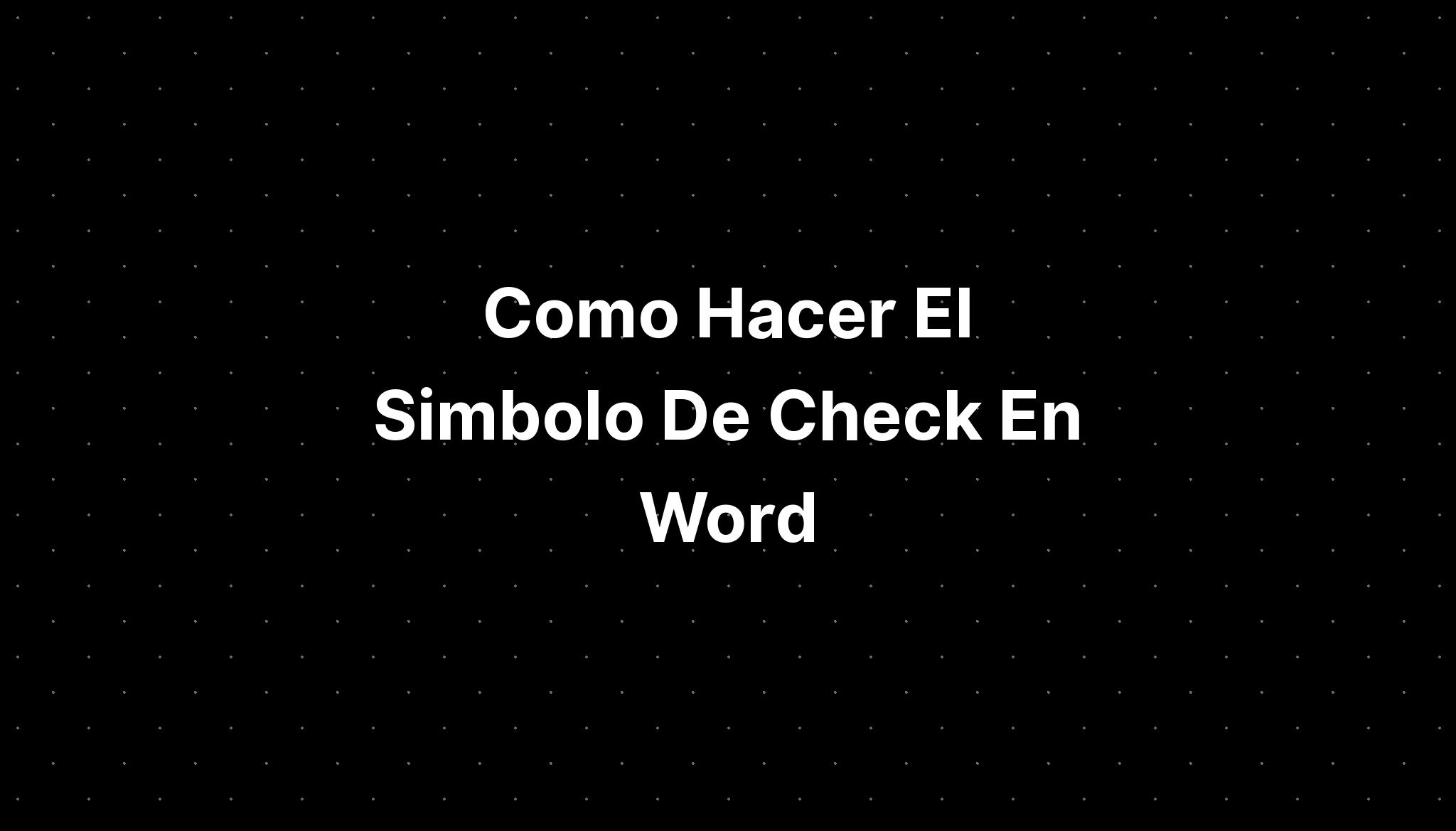 Como Hacer El Simbolo De Check En Word Image To U